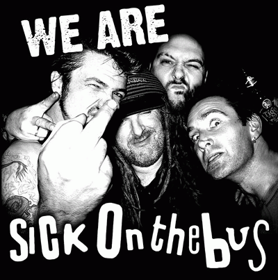 Sick On The Bus : We Are Sick on the Bus Sick On The Bus : We Are Sick on the Bus